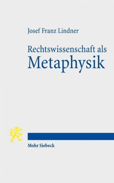 Rechtswissenschaft als Metaphysik