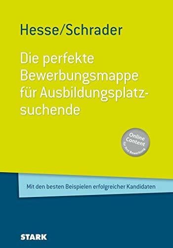 STARK Bewerbungsunterlagen erstellen für die Ausbildungsplatzsuche: Kommentierte Unterlagen erfolgreicher Kandidaten. Musterbewerbung zum bearbeiten (Bewerbungsratgeber)