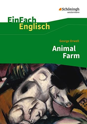 EinFach Englisch Textausgaben - Textausgaben für die Schulpraxis: EinFach Englisch Textausgaben: George Orwell: Animal Farm: A Fairy Story