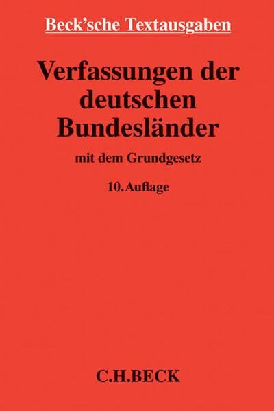 Verfassungen der deutschen Bundesländer: mit dem Grundgesetz - Rechtsstand: 1. März 2014 (Beck'sche Textausgaben)