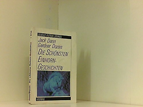 Die schönsten Einhorn- Geschichten. ( Science Fiction Stories).