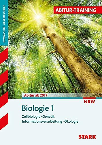 STARK Abitur-Training - Biologie Band 1 - NRW: Zellbiologie, Genetik, Informationsverarbeitung, Ökologie. Gymnasium / Gesamtschule