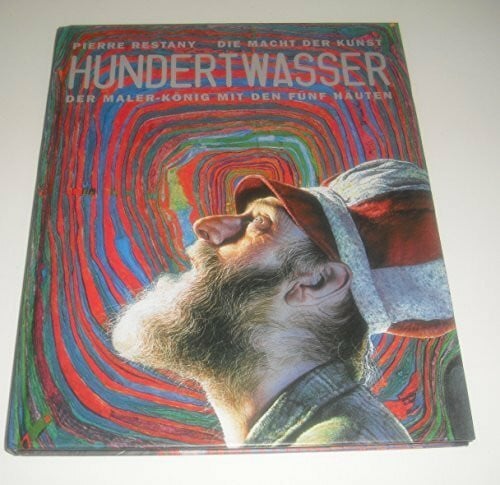 Hundertwasser. Der Maler-König mit den fünf Häuten.