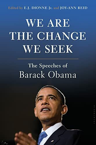 We Are the Change We Seek: The Speeches of Barack Obama