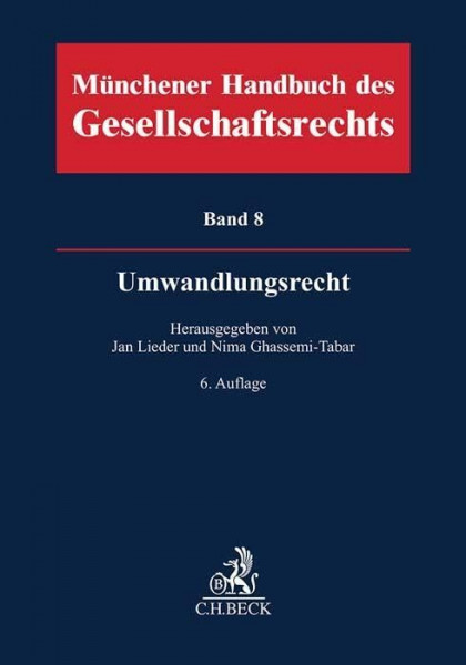 Münchener Handbuch des Gesellschaftsrechts Bd 8: Umwandlungsrecht: Gesellschaftsrecht, Insolvenzrecht, Steuerrecht, Bilanzrecht, Arbeitsrecht, Kartellrecht, Öffentliches Recht