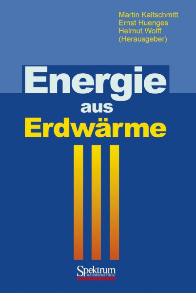 Energie aus Erdwärme: Geologie, Technik und Energiewirtschaft