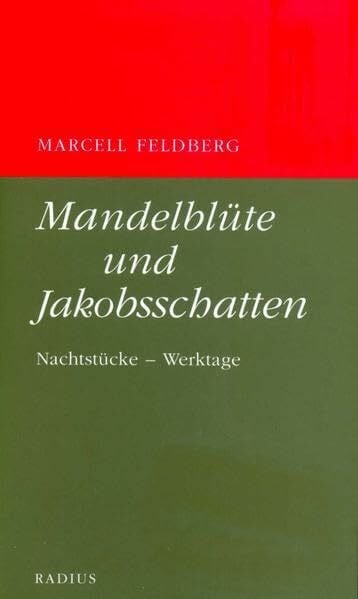 Mandelblüte und Jakobsschatten: Nachtstücke - Werktage. Gedichte