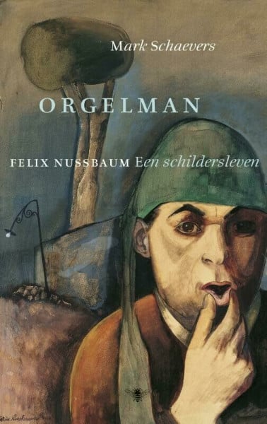 Orgelman: Felix Nussbaum. Een schildersleven