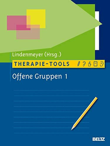 Therapie-Tools Offene Gruppen 1: Alkoholmissbrauch, Alltagsplanung, Ärger und Aggression, Bewerbungstraining, Depression, Ernährung und Gesundheit, ... Selbstsicherheit, Weibliche Identität