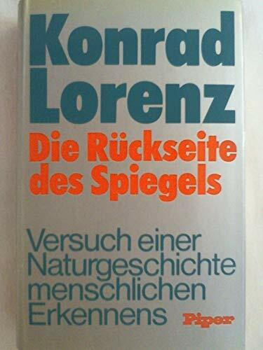 Die Rückseite des Spiegels. Versuch einer Naturgeschichte menschlichen Erkennens