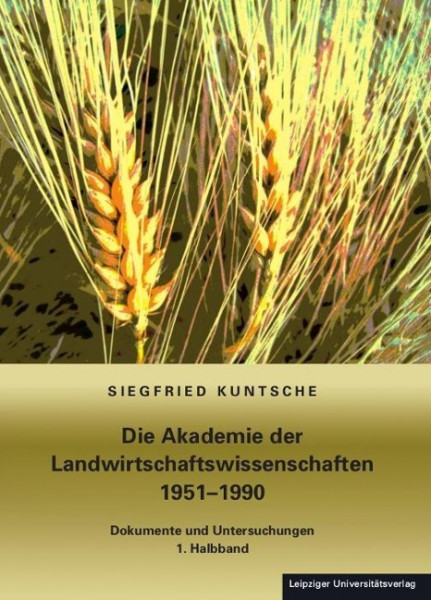 Die Akademie der Landwirtschaftswissenschaften 1951-1990