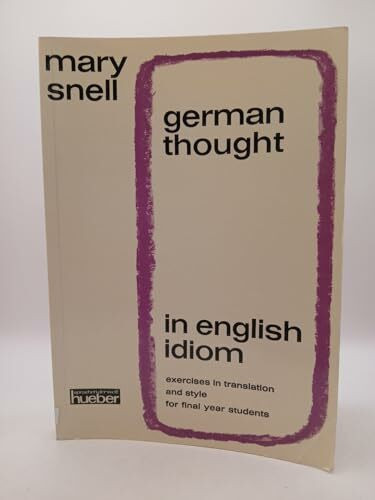 German Thought in English Idiom. Exercises in translation and style for final year students
