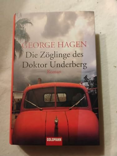 Die Zöglinge des Doktor Underberg: Roman