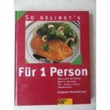 Für 1 Person. So gelingt's. Das klappt auf Anhieb: Rezepte für jeden Tag - schnell, pfiffig, unkompliziert
