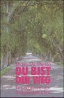 Du bist der Weg