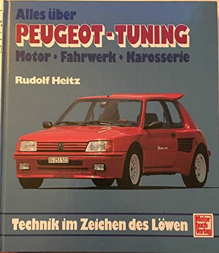 Alles über Peugeot-Tuning: Motor - Fahrwerk - Karosserie. Technik im Zeichen des Löwen