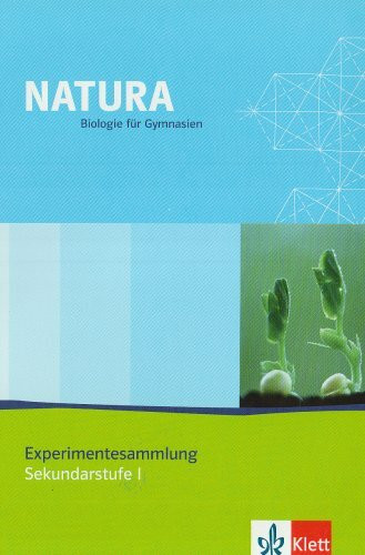 Natura Biologie Experimentesammlung: Materialien für Lehrende Klassen 5-10 (Natura Biologie. Ausgabe ab 2000)