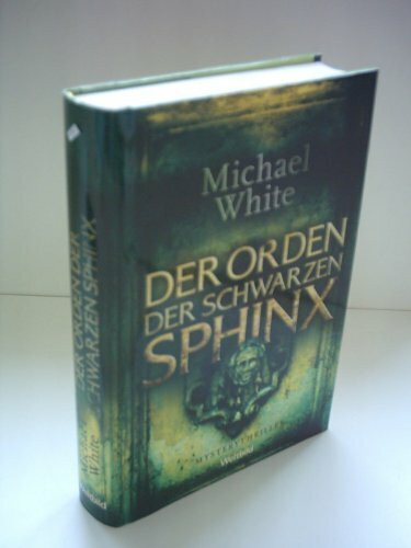 Michael White: Der Orden der schwarzen Sphinx
