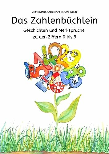 Das Zahlenbüchlein: Geschichten und Merksprüche zu den Ziffern 0 bis 9 Das Zahlenbüchlein: Geschichten und Merksprüche zu den Ziffern 0 bis 9