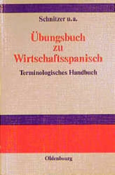 Übungsbuch zu Wirtschaftsspanisch: Terminologisches Handbuch /Manual de lenguaje económico