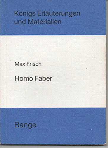 Erlauterungen zu Max Frisch Homo faber (Königs Erläuterungen)