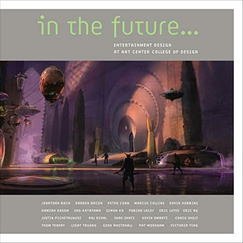 In the Future: Entertainment Design at Art Center College of Design