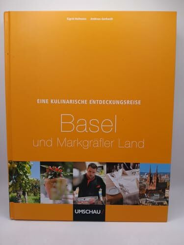 Eine kulinarische Entdeckungsreise Basel und Markgräflerland