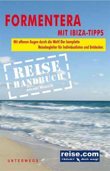 Formentera mit Ibiza-Tipps - Reiseführer: Das komplette Reisehandbuch