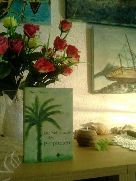 Die Sehnsucht des Propheten: Lebensweisheiten