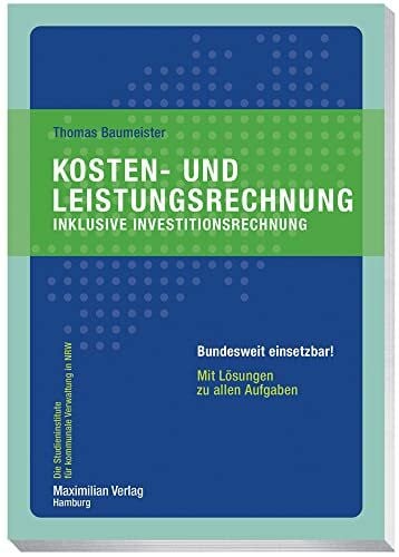 Kosten- und Leistungsrechnung inklusive Investitionsrechnung (Die Studieninstitute für kommunale Verwaltung in NRW)