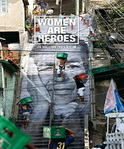 WOMEN ARE HEROES: 28 MILLIMETRES BY JR
