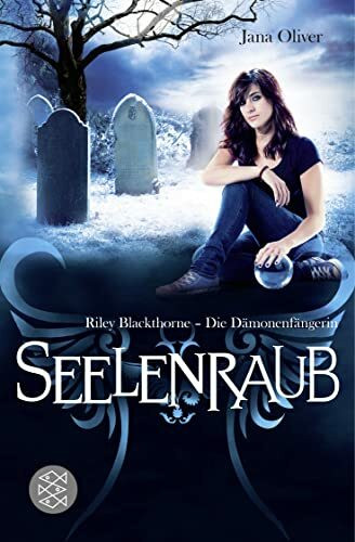 Seelenraub: Riley Blackthorne - Die Dämonenfängerin