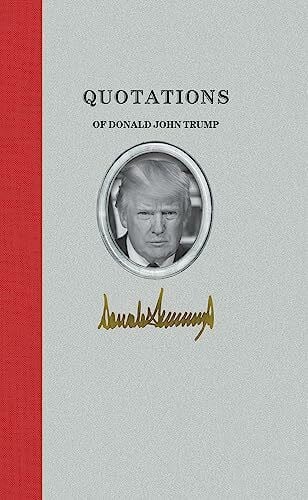 Quotations of Donald J. Trump (Quotations of Great Americans)