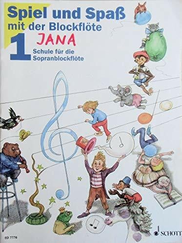 Spiel und Spaß mit der Blockflöte Bd.1: Schule für die Sopranblockflöte (barocke Griffweise)