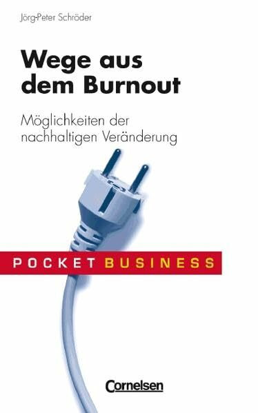 Pocket Business / Wege aus dem Burnout: Möglichkeiten der nachhaltigen Veränderung