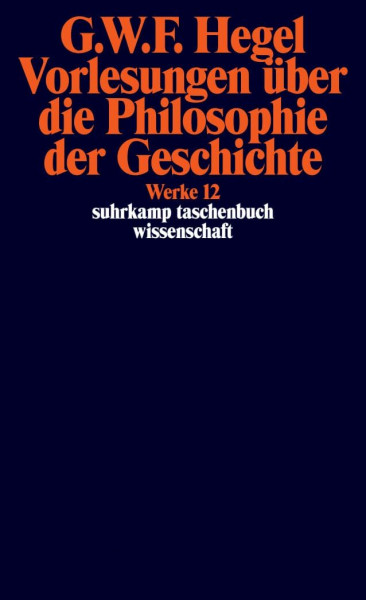 Suhrkamp Taschenbuch Wissenschaft Nr. 612: Georg Wilhelm Friedrich Hegel Werke Band 12: Vorlesungen über die Philosophie der Geschichte