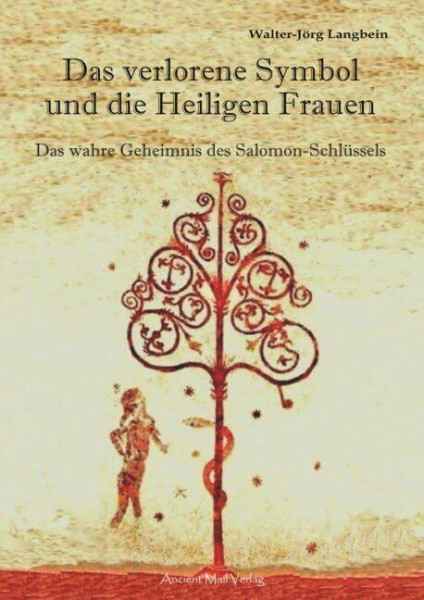 Das verlorene Symbol und die Heiligen Frauen: Das wahre Geheimnis des Salomon-Schlüssels