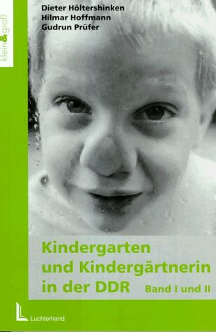 Kindergarten und Kindergärtnerin in der DDR: Band I: Zur Entwicklung des Kindergartens unter Einbeziehung der Pädagogischen Fachschulen. Band II: Dokumente