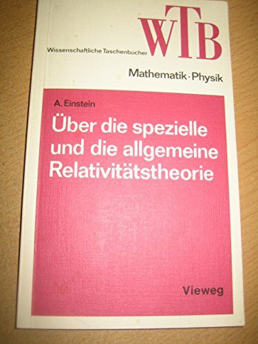 Über die spezielle und die allgemeine Relativitätstheorie