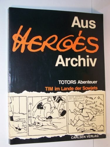 Aus Herges Archiv. Totors Abenteuer / Tim im Lande der Sowjets