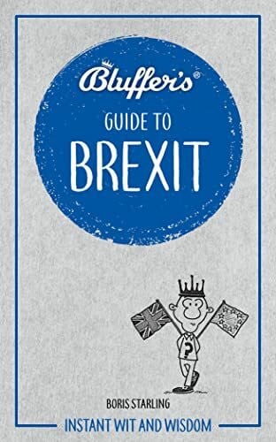 Bluffer's Guide To Brexit: Instant wit and wisdom