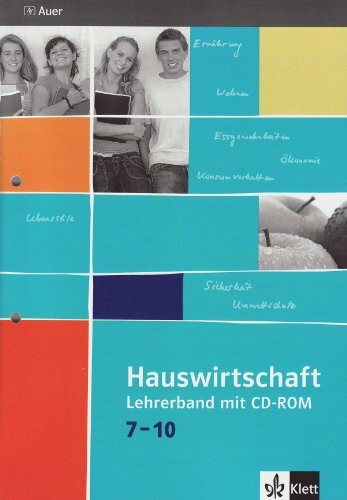 Hauswirtschaft 7-10: Lehrerband mit CD-ROM Klasse 7-10