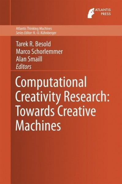 Computational Creativity Research: Towards Creative Machines