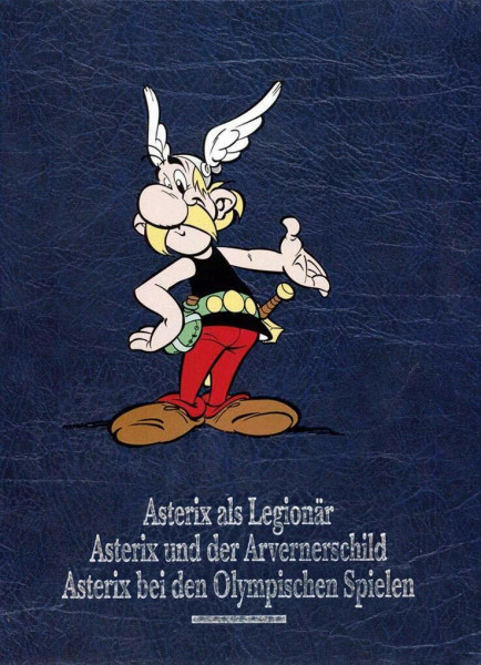 Asterix Gesamtausgabe 04: Asterix als Legionär, Asterix und der Arvernerschild, Asterix bei den Olympischen Spielen