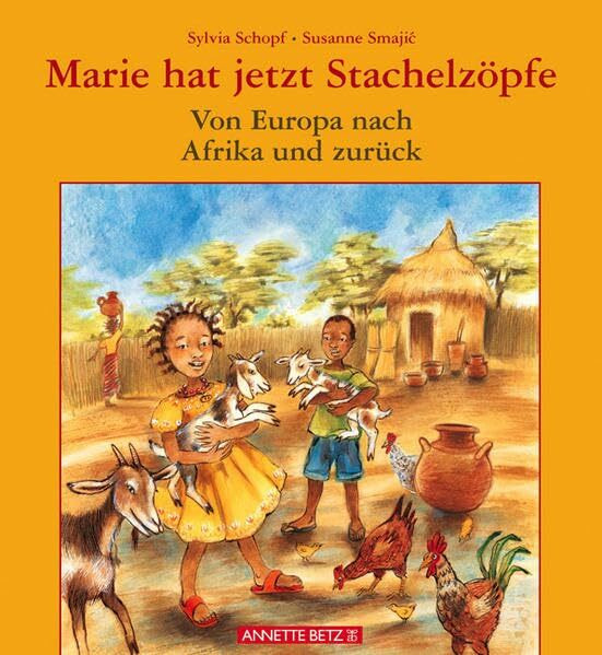 Marie hat jetzt Stachelzöpfe: Von Europa nach Afrika und zurück