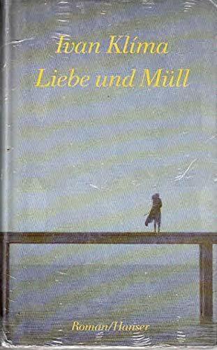 Liebe und Müll: Roman