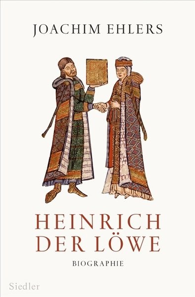 Heinrich der Löwe. Eine Biographie