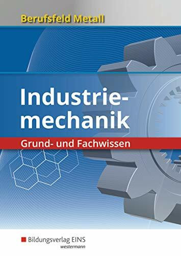 Berufsfeld Metall / Berufsfeld Metall - Industriemechanik: Industriemechanik / Grund- und Fachwissen: Schülerband