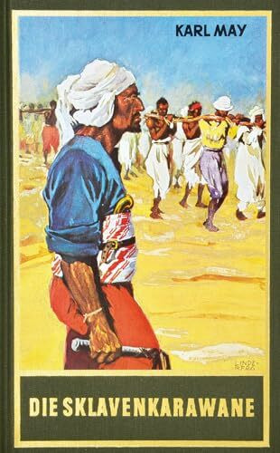 Die Sklavenkarawane. Erzählung aus dem Sudan: Erzählung aus dem Sudan Band 41 der Gesammelten Werke (Karl Mays Gesammelte Werke)