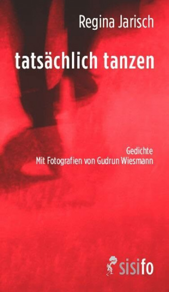 tatsächlich tanzen: Gedichte. Mit Fotografien von Gudrun Wiesmann